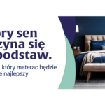 Dobry sen zaczyna się od podstaw. Sprawdź, który materac będzie dla Ciebie najlepszy Dobry sen zaczyna się od podstaw. Sprawdź, który materac będzie dla Ciebie najlepszy